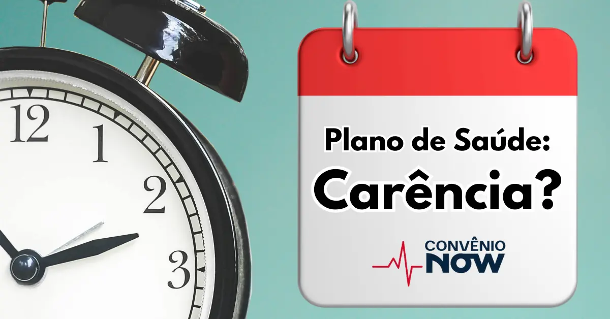 Carência em Planos de Saúde - Entenda os Períodos de Carência